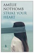 Strike Your Heart by Amélie Nothomb