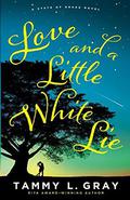 Love and a Little White Lie (State of Grace) by Tammy L. Gray