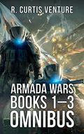 Armada Wars: Books One to Three Omnibus (Armada Wars #1-3) by R. Curtis Venture