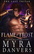 Flame to Frost (The Last Tritan #1) by Myra Danvers