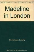 Madeline in London (Madeline #4) by Ludwig Bemelmans