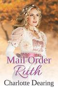 Mail Order Ruth by Charlotte Dearing