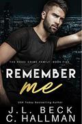 Remember Me: A Dark Mafia Romance by J.L. Beck, C. Hallman