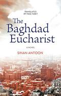 The Baghdad Eucharist by Sinan Antoon