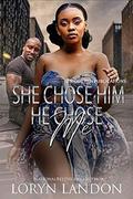 She Chose Him, He Chose Me by Loryn Landon