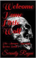 Welcome Home Little Wolf by Serenity Rayne
