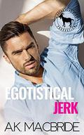Egotistical Jerk: A Hero Club Novel by A.K. MacBride