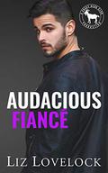 Audacious Fiancé: A Hero Club Novel by Liz Lovelock