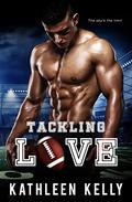 Tackling Love (Tackling Romance #1) by Kathleen Kelly