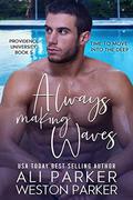 Always Making Waves by Ali Parker, Weston Parker
