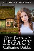 Her Father's Legacy by Catharine Dobbs