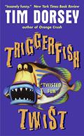 Triggerfish Twist by Tim Dorsey
