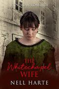 The Whitechapel Wife by Nell Harte
