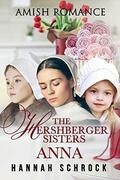 The Hershberger Sisters: Anna by Hannah Schrock