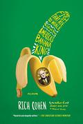 The Fish That Ate the Whale: The Life and Times of America's Banana King by Rich Cohen