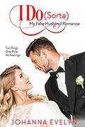 I Do : A Sweet-ish Romantic Comedy by Johanna Evelyn