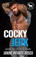 Cocky Jerk: A Hero Club Novel by Janine Infante Bosco