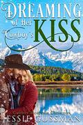 Dreaming of Her Cowboy's Kiss by Jessie Gussman