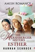 The Hershberger Sisters: Esther by Hannah Schrock