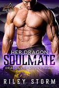 Her Dragon Soulmate by Riley Storm