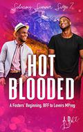 Hot Blooded: A Fosters' Beginning, BFF to Lovers MPreg by J.D. Light