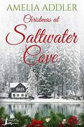Christmas at Saltwater Cove: a Westcott Bay novella by Amelia Addler