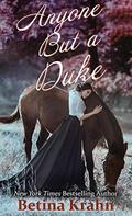 Anyone But A Duke (Sin & Sensibility (3)) (Sin and Sensibility #3) by Betina Krahn