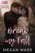 Break My Fall: Love Trap Collaboration by Megan Wade