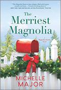 The Merriest Magnolia (The Magnolia Sisters) by Michelle Major