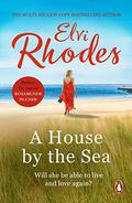 A House By The Sea: A beautifully moving and heart-warming novel about life and loss by Elvi Rhodes