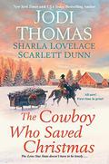 The Cowboy Who Saved Christmas by Sharla Lovelace