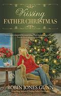 Kissing Father Christmas: A Novel by Robin Jones Gunn