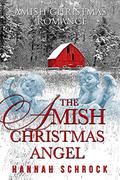 The Amish Christmas Angel by Hannah Schrock