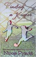 Finding a Keeper by Nicole Pyland
