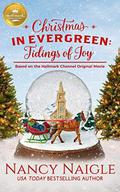 Christmas in Evergreen: Tidings of Joy: Based on a Hallmark Channel original movie by Nancy Naigle