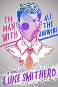 The Man with All the Answers by Luke Smitherd