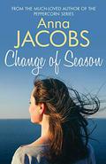 Change of Season: Love, family and change from the beloved storyteller by Anna Jacobs