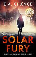 Solar Fury by E.A. Chance
