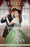 Spinster Ever After by Rebecca Connolly