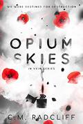 Opium Skies (In Vein #1) by C.M. Radcliff