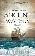 From Across the Ancient Waters: Wales by Michael Phillips