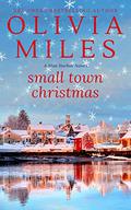 Small Town Christmas by Olivia Miles