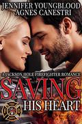 Saving His Heart by Jennifer Youngblood, Agnes Canestri