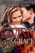 Saving Grace (Jackson Hole Firefighter #3) by Amelia C. Adams