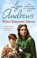 When Tomorrow Dawns by Lyn Andrews