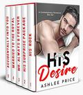 His Desire: A Contemporary Romance Box Set by Ashlee Price