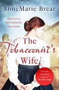 The Tobacconist's Wife: An emotionally absorbing Victorian saga by AnneMarie Brear