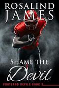 Shame the Devil by Rosalind James