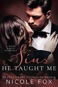 Sins He Taught Me: A Dark Mafia Romance by Nicole Fox