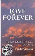 Love Forever: Texas Knights MC, Book 4 by Cee Bowerman